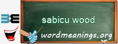 WordMeaning blackboard for sabicu wood